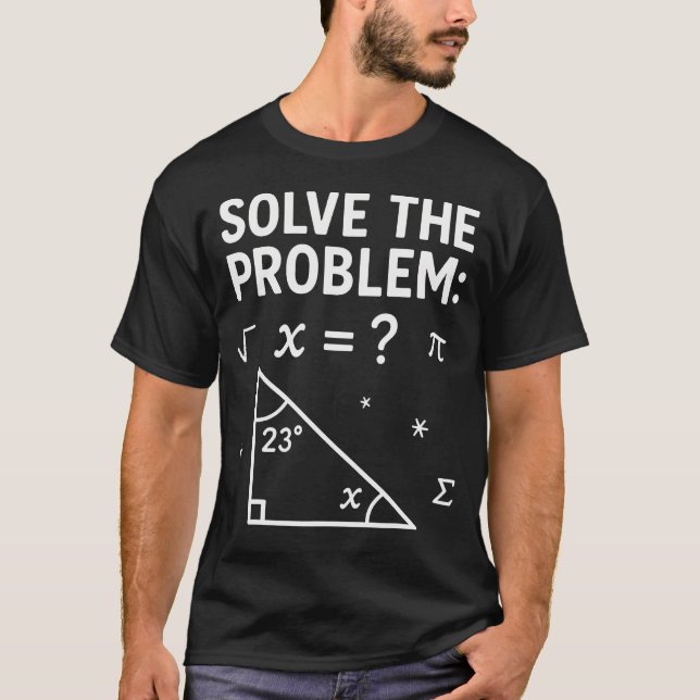 Funny 6-7 Math Meme Solve The Problem Teacher For  T-Shirt (Front)