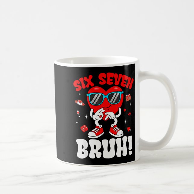 Funny 6 7 Meme 67 Six Seven Bruh Valentine Heart M Coffee Mug (Right)