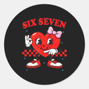 Funny 6 7 Meme Heart Six Seven 67 Valentine Couple Classic Round Sticker