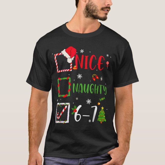 Funny 6-7 Meme Nice Naughty 67 Christmas Brain Rot T-Shirt (Front)