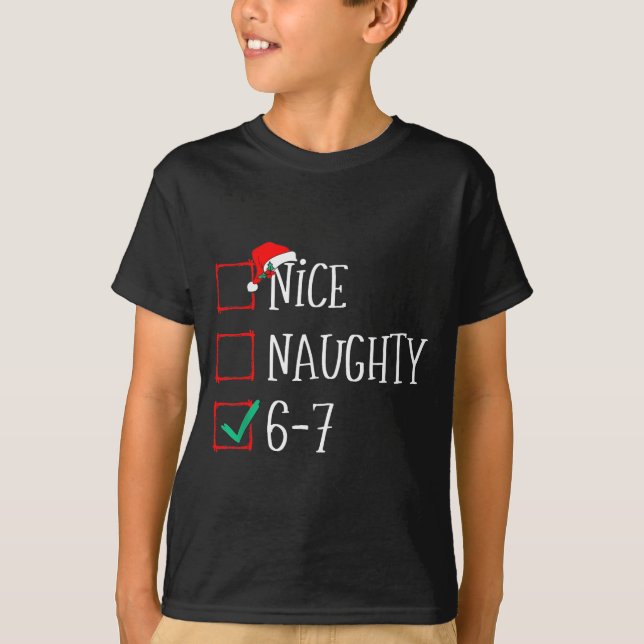 Funny 6-7 Meme Nice Naughty 67 Christmas Six Seven T-Shirt (Front)