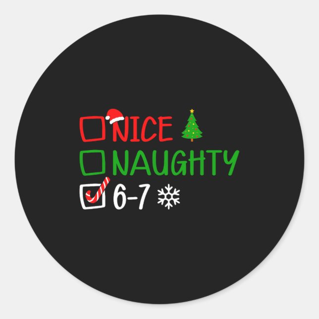 Funny 6-7 Meme Nice Naughty Christmas Brain Rot Gr Classic Round Sticker (Front)