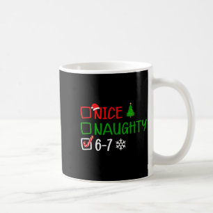 Funny 6-7 Meme Nice Naughty Christmas Brain Rot Gr Coffee Mug