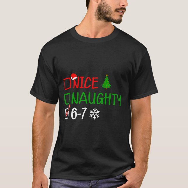 Funny 6-7 Meme Nice Naughty Christmas Brain Rot Gr T-Shirt (Front)