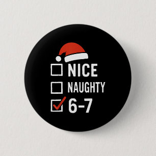 Funny 6-7 Meme Nice Naughty Christmas, Six Seven C 6 Cm Round Badge