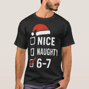 Funny 6-7 Meme Nice Naughty Christmas, Six Seven C T-Shirt