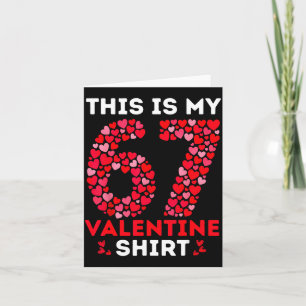 Funny 6 7 Meme Six Seven This Is My 67 Valentine S Card