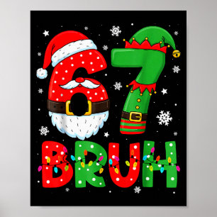 Funny 6 7 Six Seven Bruh Meme Christmas Santa Elf Poster