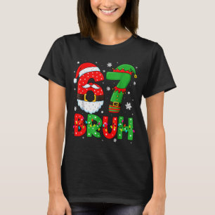 Funny 6 7 Six Seven Bruh Meme Christmas Santa Elf  T-Shirt