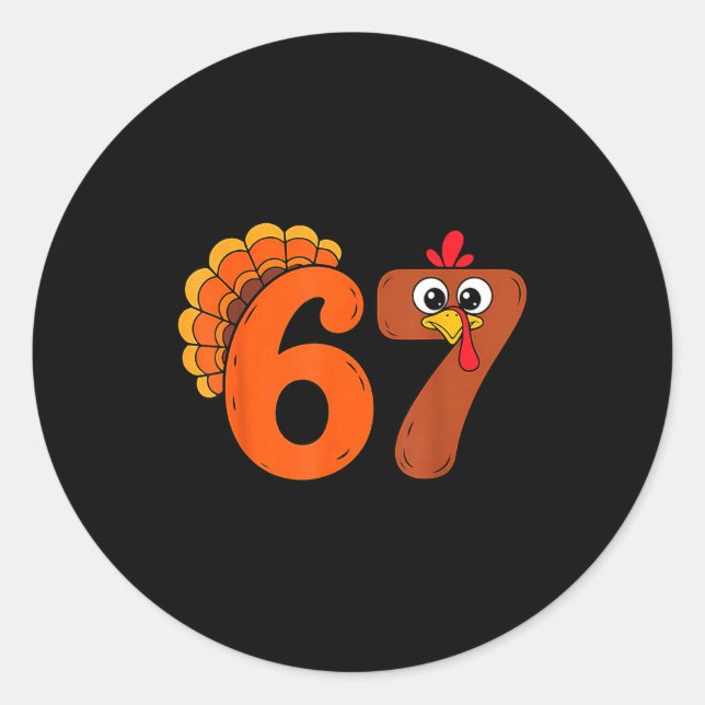 Funny 6 7 Six Seven Meme Thanksgiving Turkey Holid Classic Round Sticker (Front)