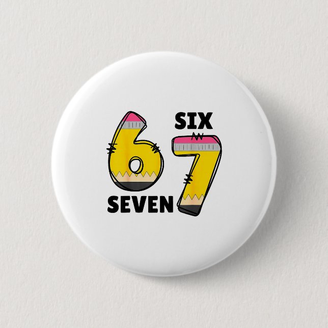 Funny 6 7 Six Seven Pencil Teacher Middle High Sch 6 Cm Round Badge (Front)