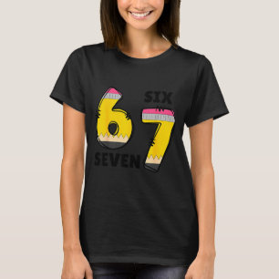 Funny 6 7 Six Seven Pencil Teacher Middle High Sch T-Shirt