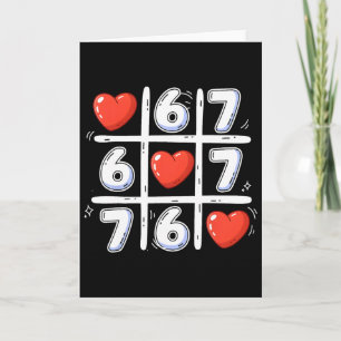 Funny 6 7 Tic Tac Toe Heart 67 Valentine Meme Wome Card