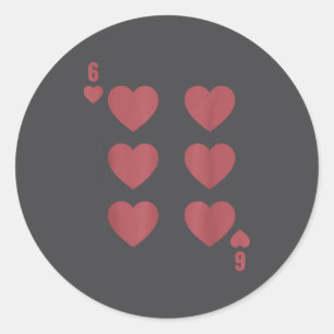 Funny 6 7 Valentine Love Heart Playing Card Matchi Classic Round Sticker