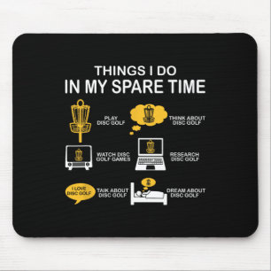 Funny 6 Things I Do In My Spare Time Disc Golf Pla Mouse Pad