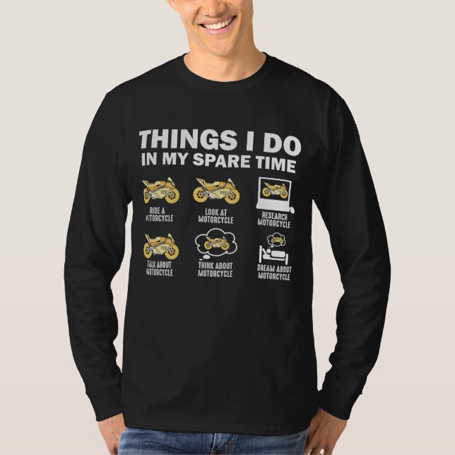 Funny 6 Things I Do In My Spare Time Motorcycle T-Shirt (Front)