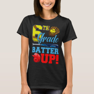 Funny 6th Grade Tter Up Softll First Day Of School T-Shirt
