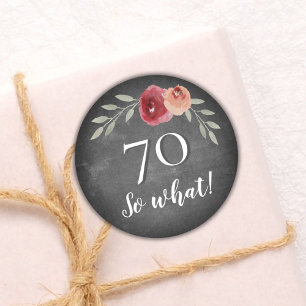 Funny 70 So What Chalkboard Floral 70th Birthday Classic Round Sticker