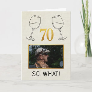 Funny 70 So What Custom Photo Birthday Card