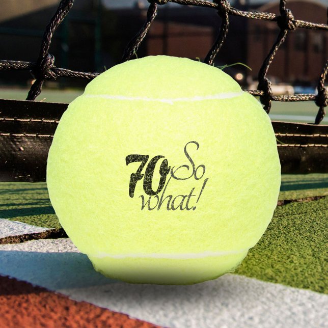 Funny 70 so what Motivational 70th Birthday Tennis Balls (Creator Uploaded)