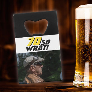 Funny 70 so what Quote Photo 70th Birthday