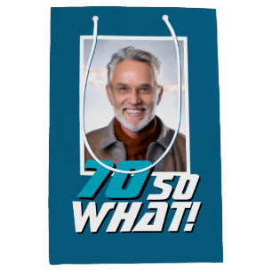 Funny 70 so what Quote Photo 70th Birthday Medium Gift Bag