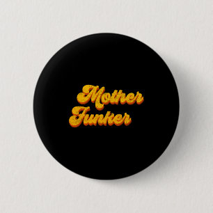 Funny 70s Mother Funker Retro Vintage Soul Music  6 Cm Round Badge
