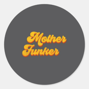 Funny 70s Mother Funker Retro Vintage Soul Music  Classic Round Sticker