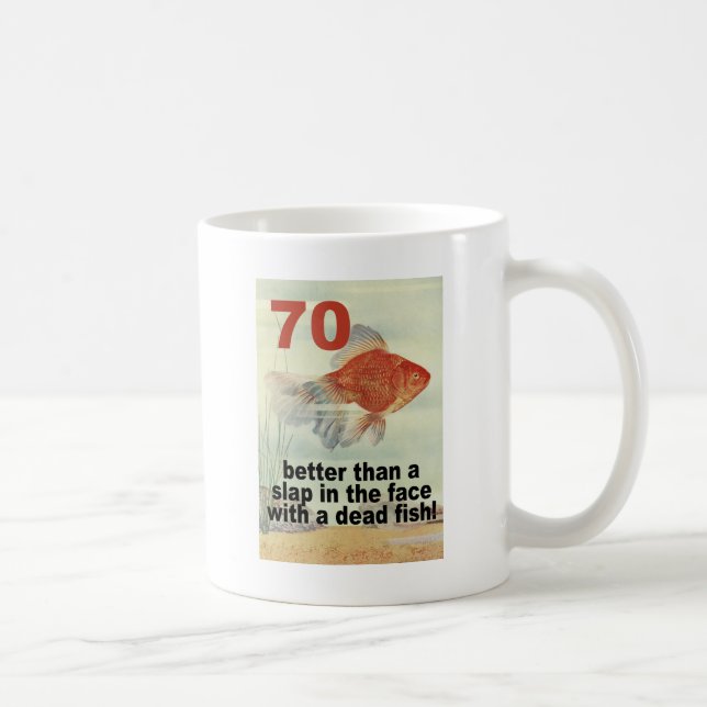 Funny 70th Birthday Coffee Mug (Right)