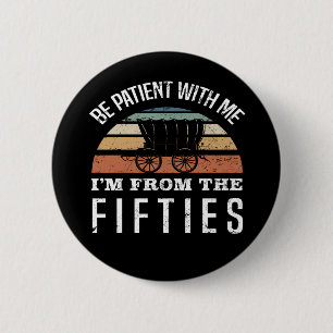 Funny 70th Birthday I’m From The 1950s 6 Cm Round Badge