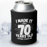 Funny 70th Birthday Quote Sarcastic 70 Year Old Can Cooler<br><div class="desc">This funny 70th birthday design makes a great sarcastic humour joke or novelty gag gift for a 70 year old birthday theme or surprise 70th birthday party! Features "I Made it to 70 Years Old... Nothing Scares Me" funny 70th birthday meme that will get lots of laughs from family, friends,...</div>