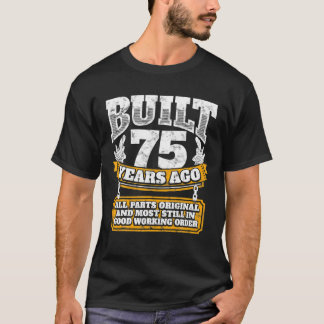 Funny 75th Birthday B Day Gift Saying Age 75 Year T-Shirt
