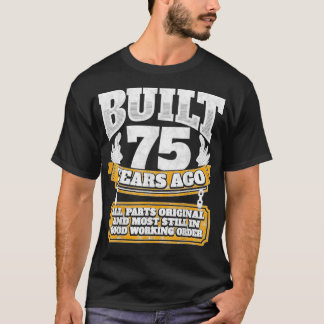Funny 75th Birthday B Day Gift Saying Age 75 Year T-Shirt