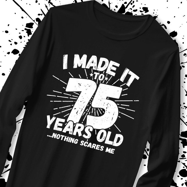 Funny 75th Birthday Quote Sarcastic 75 Year Old T-Shirt (Creator Uploaded)