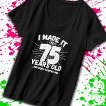 Funny 75th Birthday Quote Sarcastic 75 Year Old T-Shirt<br><div class="desc">This funny 75th birthday design makes a great sarcastic humour joke or novelty gag gift for a 75 year old birthday theme or surprise 75th birthday party! Features "I Made it to 75 Years Old... Nothing Scares Me" funny 75th birthday meme that will get lots of laughs from family, friends,...</div>