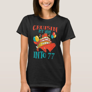 Funny 77 Birthday Cruise Celebration Cuisin My Way T-Shirt