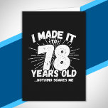 Funny 78th Birthday Quote Sarcastic 78 Year Old Card<br><div class="desc">This funny 78th birthday design makes a great sarcastic humour joke or novelty gag gift for a 78 year old birthday theme or surprise 78th birthday party! Features "I Made it to 78 Years Old... Nothing Scares Me" funny 78th birthday meme that will get lots of laughs from family, friends,...</div>