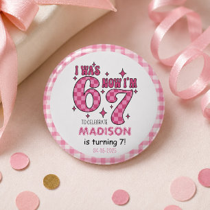 Funny 7th Birthday “I Was 6, Now 7” Party 3 Cm Round Badge