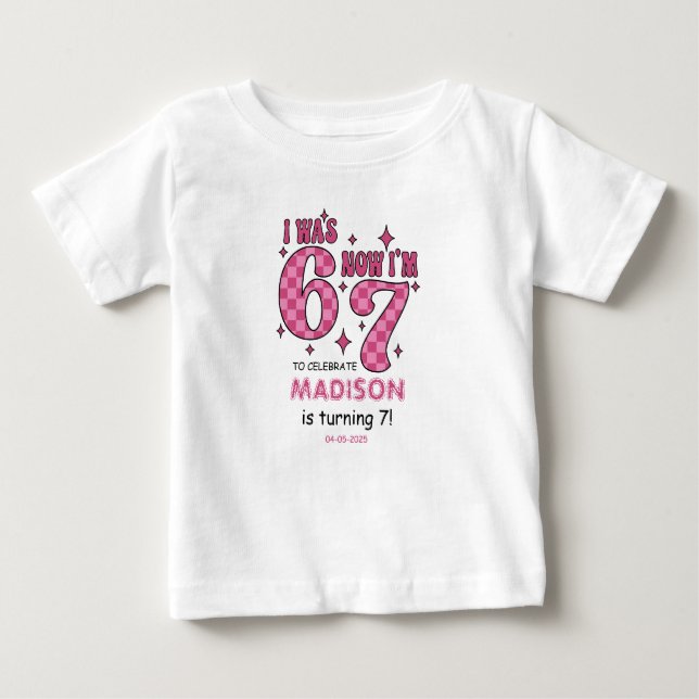 Funny 7th Birthday | “I Was 6, Now 7” Party Baby T-Shirt (Front)