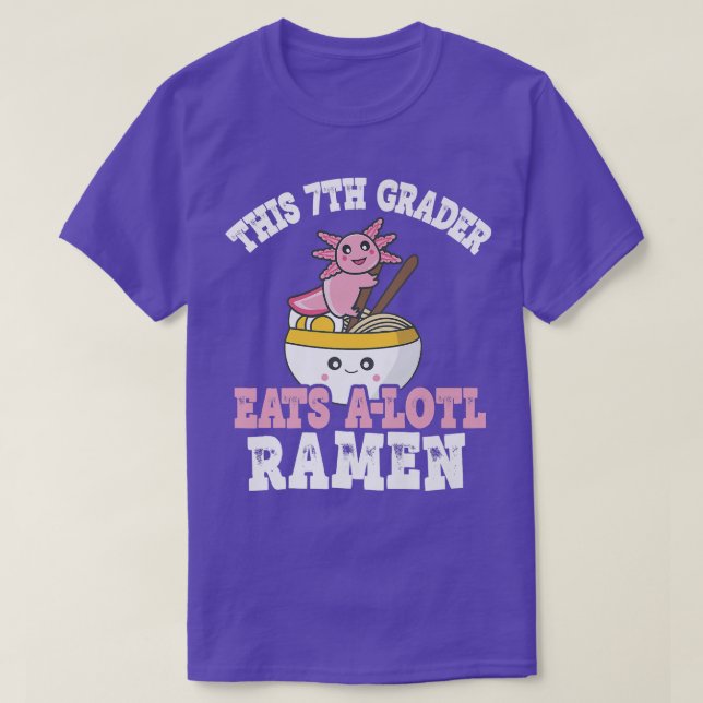 Funny 7th Grader Ramen Pun Seventh Grader Eats A L T-Shirt (Design Front)