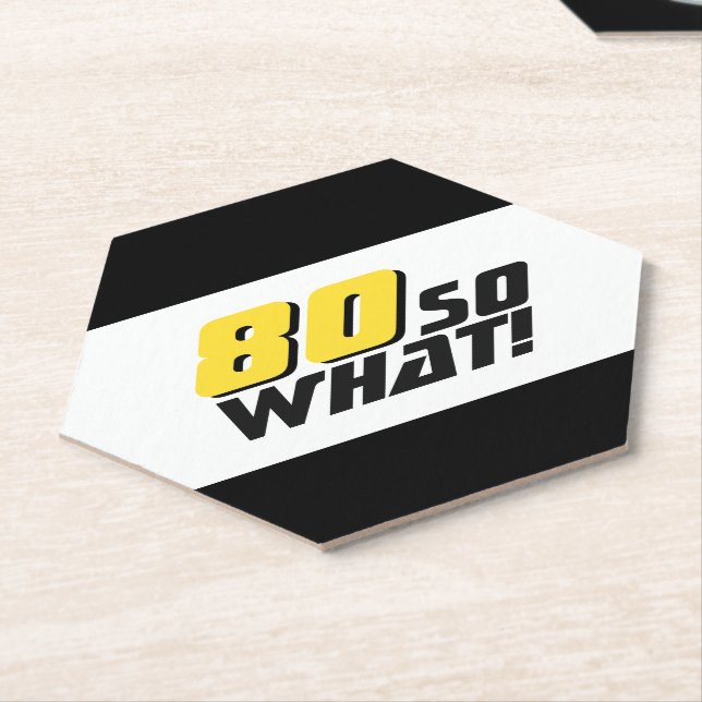 Funny 80 so what Quote 80th Birthday Paper Coaster (Angled)