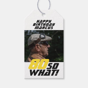 Funny 80 so what Quote Photo 80th Birthday Gift Tags