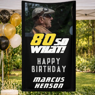 Funny 80 so what Quote Photo 80th Birthday Party Banner