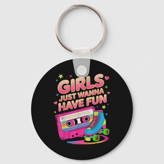 Funny 80s Girls Just Wanna Have Fun Clic Retro Vib Key Ring (Front)