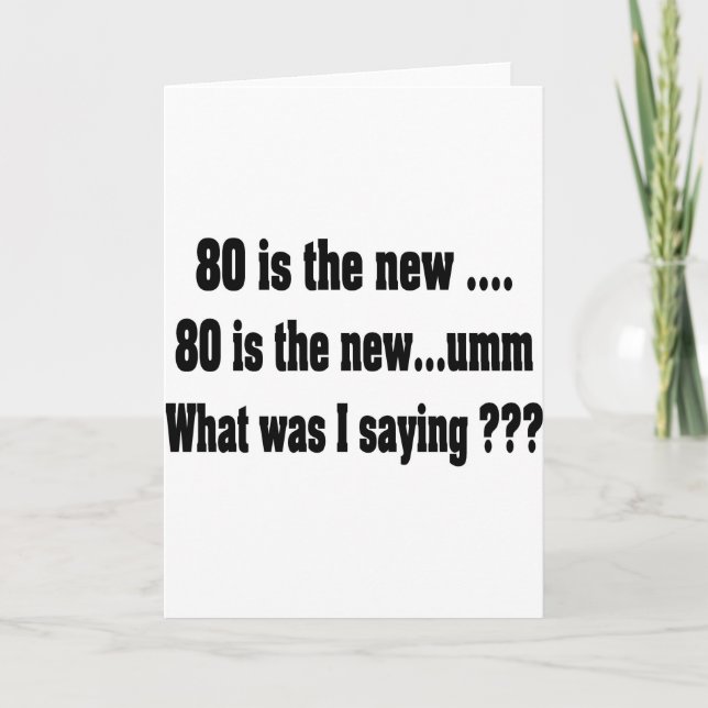 Funny 80th Birthday - 80 is the new ..... Card (Front)
