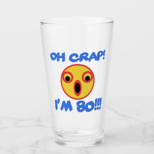 Funny 80th Birthday Gag Gift Glass
