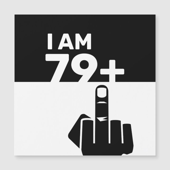 Funny 80th Birthday Gift, 79 Plus one Magnetic Invitation (Front)