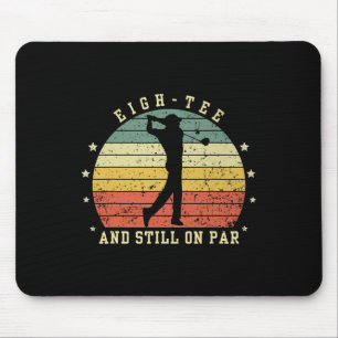 Funny 80th Birthday Golf Lover Eigh-tee And Still Mouse Pad