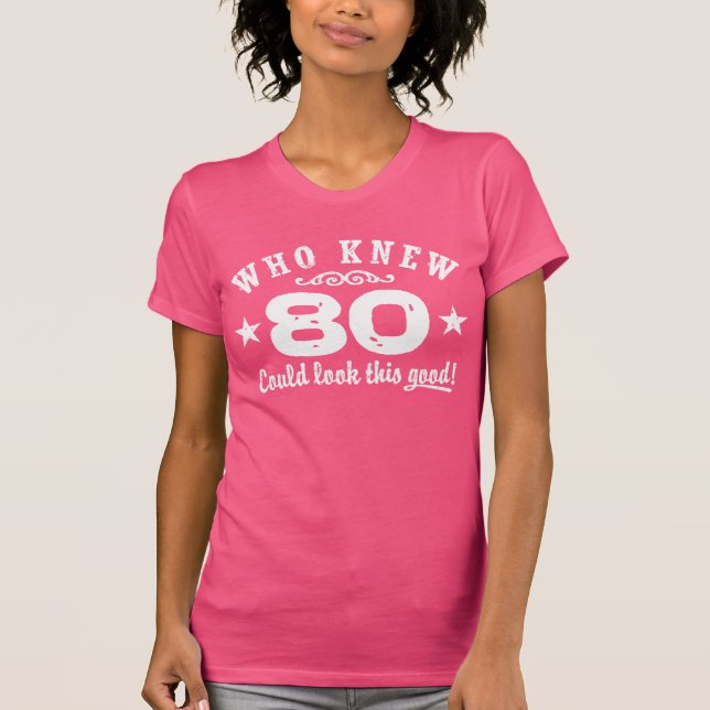Funny 80th Birthday T-Shirt (Front)