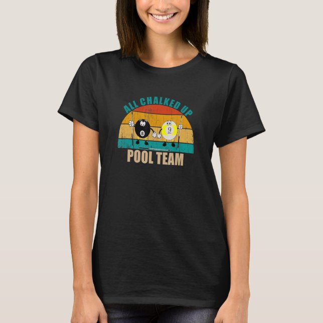 Funny 8 9 Ball Billiards Team All Chalked Up Pool T-Shirt (Front)
